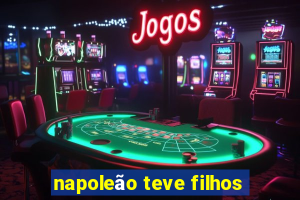 napoleão teve filhos